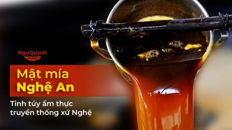 Mật mía Nghệ An - Tinh túy ẩm thực truyền thống xứ nghệ