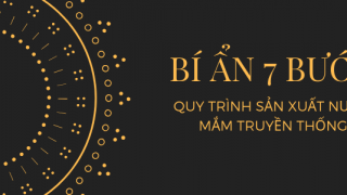 Quy trình sản xuất nước mắm truyền thống - bí ẩn 7 bước chi tiết